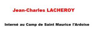   Jean-Charles LACHEROY   
Au Camp de St Maurice l'Ardoise
